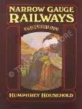 Book cover of Narrow Gauge Railways - Wales and the Western Front by HOUSEHOLD, Humphrey 